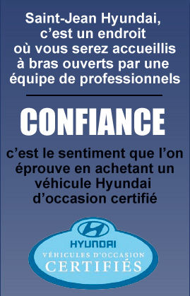 Hyundai d'occasion certifié à vendre chez Saint-Jean Hyundai sur la Rive-Sud de Montréal en Montérégie Hyundai d'occasion certifié sur la Rive-Sud de Montréal en Montérégie - Saint-Jean Hyundai
