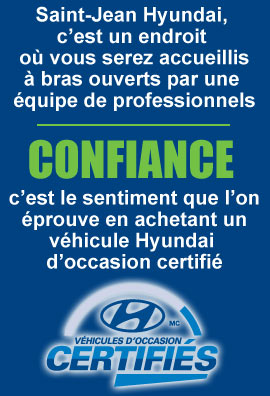 Hyundai d'occasion certifié sur la Rive-Sud de Montréal en Montérégie - Saint-Jean Hyundai